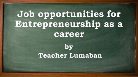 Job Opportunities For Entrepreneurship As A Career Teacher Lumaban