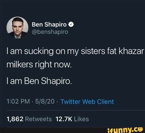 ben shapiro y benshapiro ed lam sucking on my sisters fat khazar milkers right now lam ben