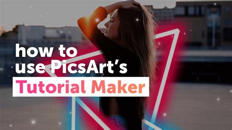 How To Use Picsart S Tutorial Maker Picsart Tutorial Youtube
