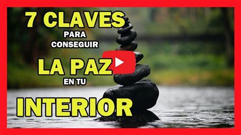 7 Claves Para Conseguir La Paz Interior Youtube