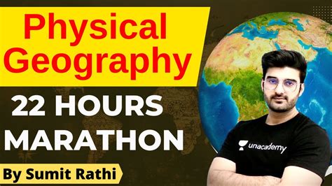 Complete Physical Geography Hours Master Class Upsc Cse Sumit Rathi Marathon