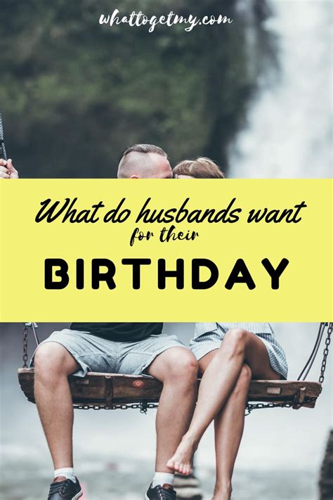 What Do Husbands Want For Their Birthday Husband Married Men Ts For Men