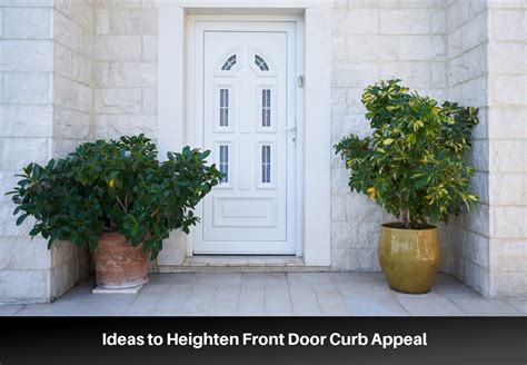 11 Easy Ways To Increase Your Front Door Curb Appeal