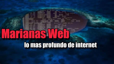 Marianas Web Lo Más Profundo De Internet Youtube
