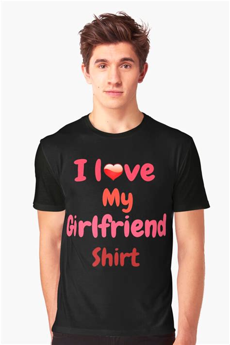 I Love My Girlfriend Shirt Graphic T Shirt By Rock20star In 2021 I