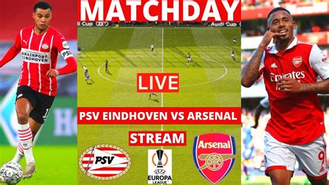 Psv Eindhoven Vs Arsenal Live Stream Uefa Europa League Football 2022