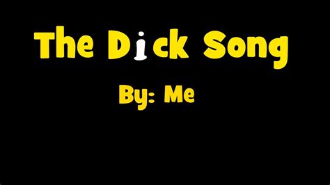 The Dick Song Youtube