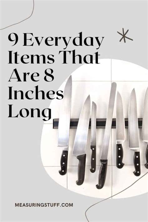 9 Everyday Items That Are 8 Inches Long Measuring Stuff