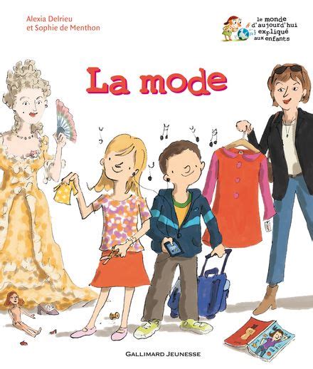 Documentaires La Mode Le Monde Daujourdhui Expliqué Aux Enfants