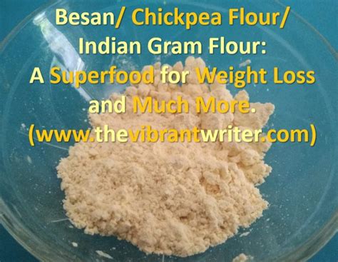 10 Benefits Of Besan Chickpea Flour Indian Gram Flour A Superfood