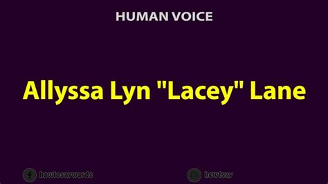 How To Pronounce Allyssa Lyn Lacey Lane Youtube