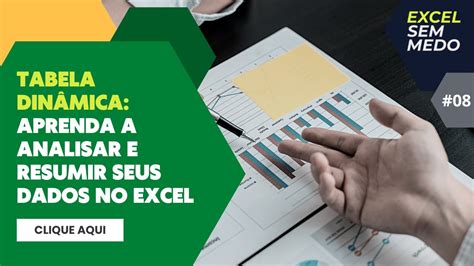 Tabela Din Mica No Excel Aprenda A Analisar E Resumir Seus Dados De Forma F Cil E R Pida