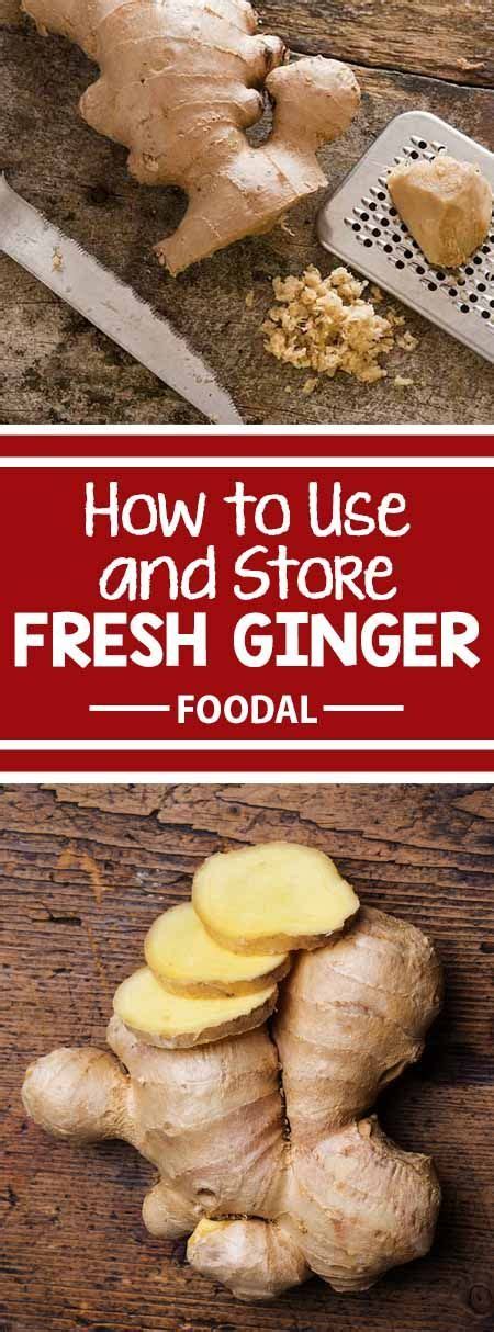 Looking For The Best Methods To Shop Prep And Store Fresh Ginger