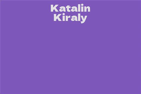 Katalin Kiraly Facts Bio Career Net Worth Aidwiki