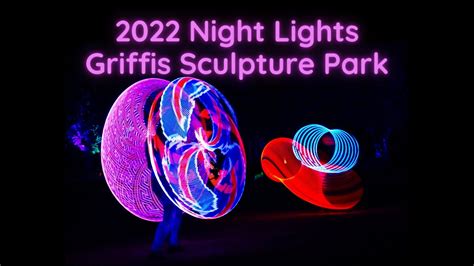 Night Lights 2022 Griffis Sculpture Park Youtube