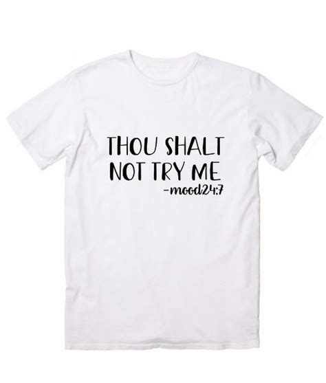thou shalt not try me t shirt funny shirt for men and women