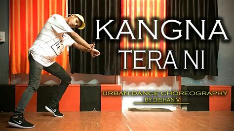 Kangna Tera Nii Dr Zeus Aditya Verma Choreography Youtube