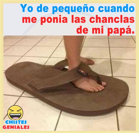 Chanclas De Mi Papá En 2020 Chistes Geniales Chistes Memes Español