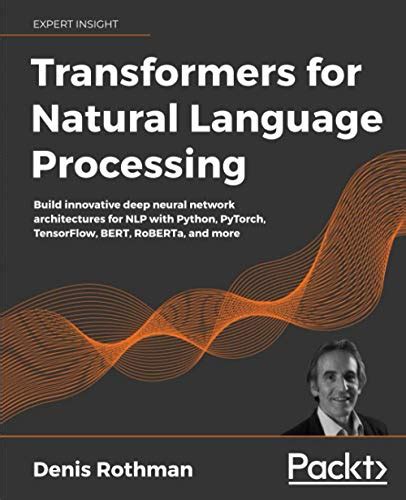 Buy Transformers For Natural Language Processing Build Innovative Deep Neural Network