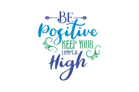 Be Positive Keep Your Hopes High Graphic By Thelucky · Creative Fabrica