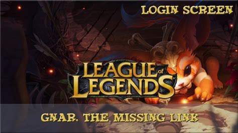 League Of Legends Gnar The Missing Link Login Screen YouTube