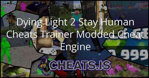 Dying Light 2 Stay Human Cheats Trainer Modded Cheat Engine Cheats Is
