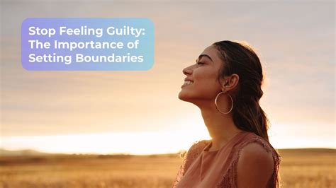 Stop Feeling Guilty About Setting Boundaries Bytelyfe Blog