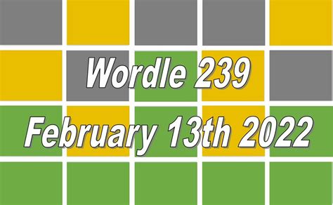 Today’s ‘Wordle’ Word of the Day Answer #239 February 13th 2022