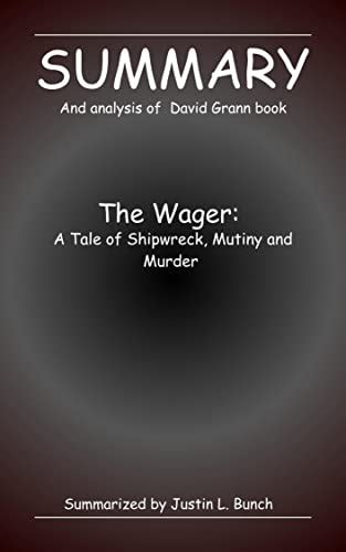 Summary And Analysis Of David Grann Book The Wager A Tale Of