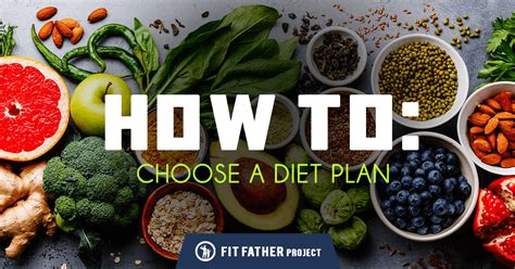 Whats Really The Best Diet Plan For Men The Fit Father Project