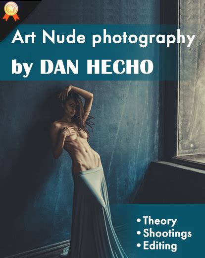 Nude Photography Class Learn From Dan Hecho Sign Up Now