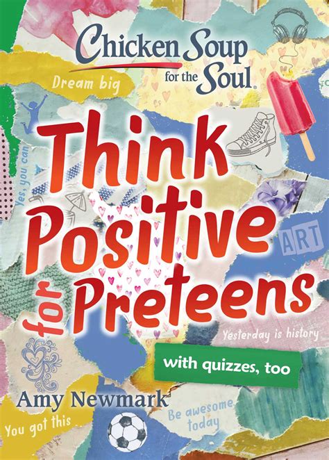 chicken soup for the soul think positive for preteens book by amy newmark official