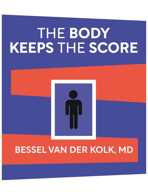 The Body Keeps The Score Book Summary By Bessel Van Der Kolk