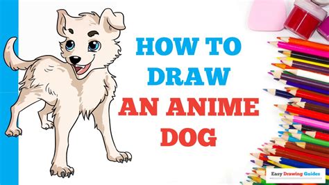 How To Draw An Anime Dog In A Few Easy Steps Drawing Tutorial For