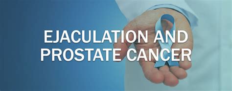 Ejaculation And Prostate Cancer Mens Pharmacy Blog