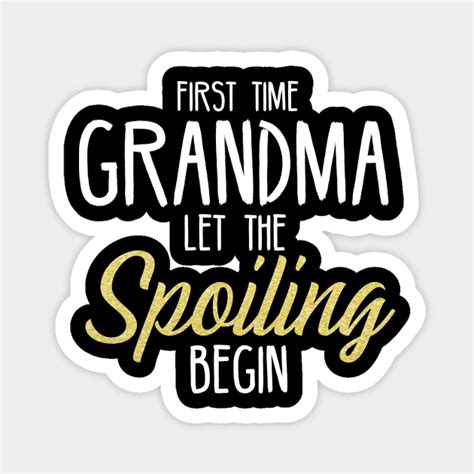 First Time Grandma Let The Spoiling Begin Grandma Let The Spoiling