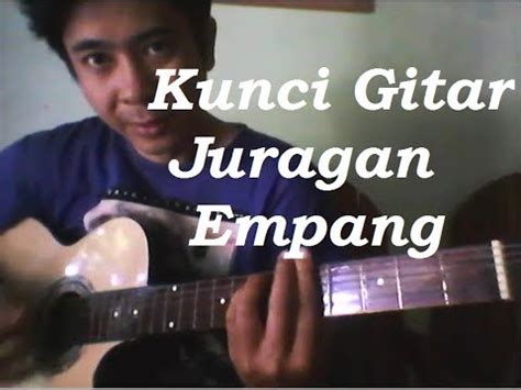 Hits lagu juragan empang dengan lirik. Kunci Ukulele Lagu Juragan Empang