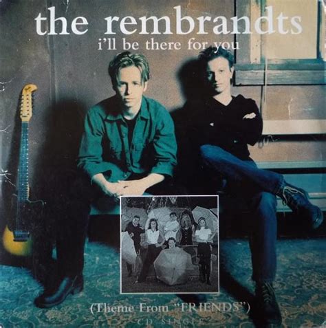 But you gotta be there for me too. The Rembrandts - I'll Be There for You Lyrics | Genius Lyrics