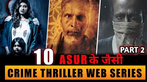 Top 10 Best Indian Crime Thriller Web Series Like Asur Part 2 On Mx Player Netflix