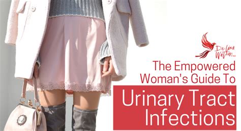 The Empowered Woman S Guide To Urinary Tract Infections Dr Lisa Watson