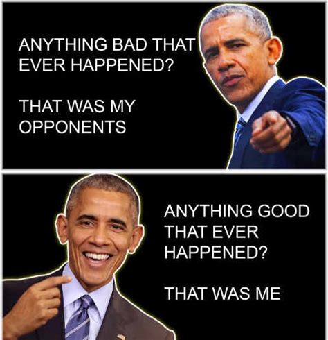 Some of the funniest president barack obama memes created during his time in office. Barack Obama Meme Gallery - Politically Incorrect Humor