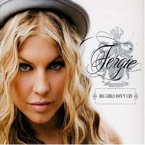 Fergie Big Girls Don T Cry Top 40