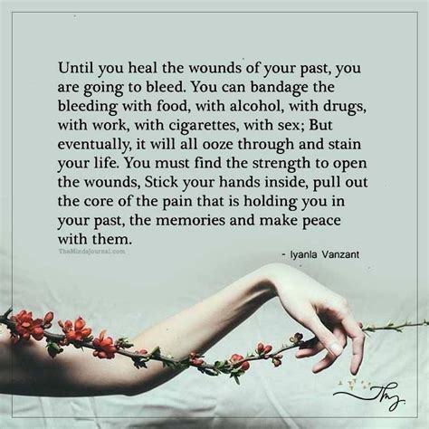 Until You Heal The Wounds Of Your Past Wounds Quotes Healing Quotes