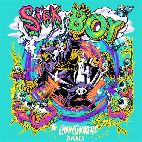 Sick Boy Remixes By The Chainsmokers On Spotify