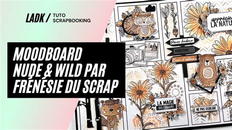 Tuto Scrapbooking Création d un Moodboard Nude Wild par Frénésie du