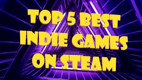 Top 5 Indie Games On Steam Youtube