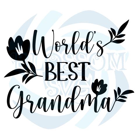 Worlds Best Granny Svg Mothers Day Svg Best Grandma Svg