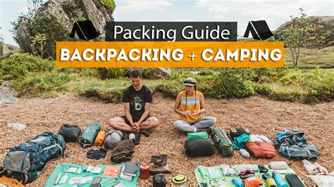 backpacking camping packing guide tips and essentials packing and prep tips and advice