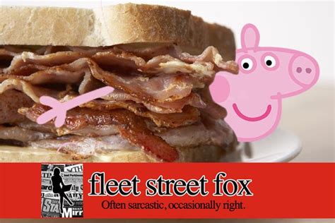 Peppa Pig Should Be Sent To The Abattoir And Turned Into A Bacon