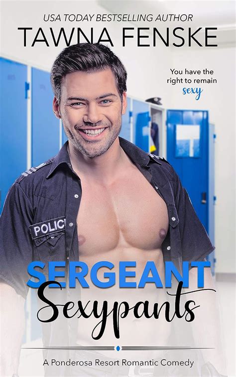 Sergeant Sexypants A Small Town Cop Forbidden Romance Rom Com Ponderosa Resort Romantic